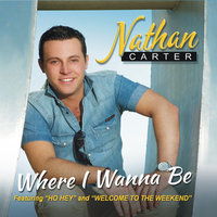 Welcome To The Weekend - Nathan Carter