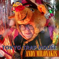 Tokyo Trap House - Andy Milonakis