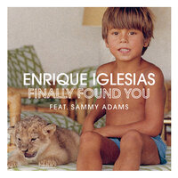Finally Found You - Enrique Iglesias, Sammy Adams