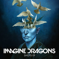 Shots - Imagine Dragons, Broiler