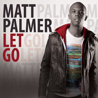 Let Go - Matt Palmer