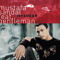 Isyankar - Mustafa Sandal, Gentleman, DJ Friction