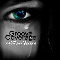 Million Tears - Groove Coverage, Selecta