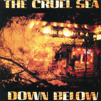 Down Below - The Cruel Sea