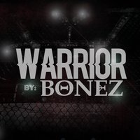 Warrior (Ultimate Fighter Theme) - Bonez
