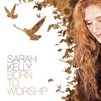 Glorious King - Sarah Kelly
