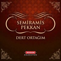 Dert Ortağım - Semiramis Pekkan