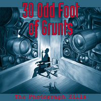 The Photograph Kills - 30 Odd Foot of Grunts