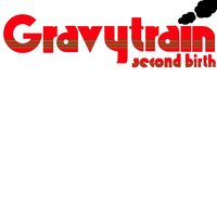 Second Birth - Gravy Train