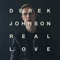 Real Love - Derek Johnson