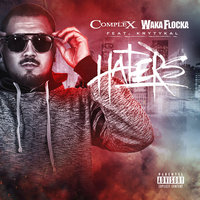 Haters - Complex, Complex feat. Waka Flocka, Krytkal