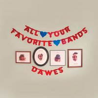 I Can't Think About It Now - Dawes
