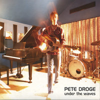 Under The Waves - Pete Droge