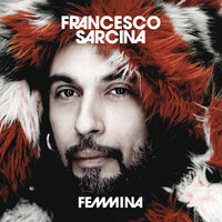 Femmina - Francesco Sarcina