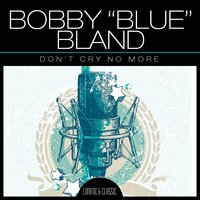 Sometimes You Gotta Cry a Little - Bobby Bland