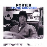 Stone Chucker - Porter