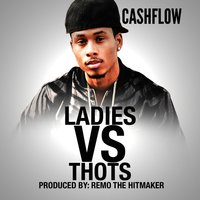 Ladies vs Thots - Cashflow
