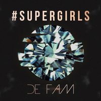 #SUPERGIRLS - De Fam