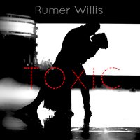 Toxic - Rumer Willis