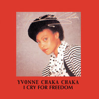 I Cry For Freedom - Yvonne Chaka Chaka