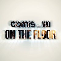 On the Floor - Comis, Vïo