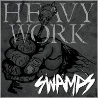 Heavy Work - Swamps