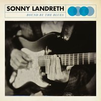 Walkin' Blues - Sonny Landreth