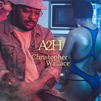 Christopher Wallace - A2H