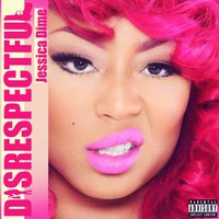 Disrespectful - Jessica Dime