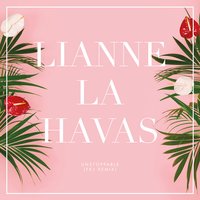 Unstoppable - Lianne La Havas, French Kiwi Juice