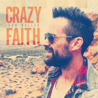 Crazy Faith - John Waller