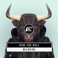 Ride the Bull - Wildfire