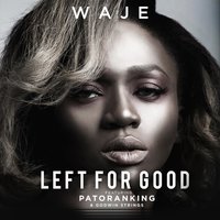 Left for Good (feat. Patoranking & Godwin Strings) - Waje