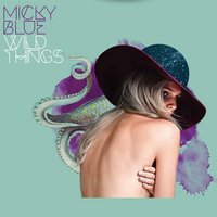 Wild Things - Micky Blue