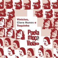Como Dizia o Poeta - Clara Nunes, Toquinho, Vinícius de Moraes