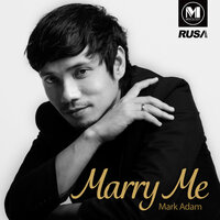Marry Me - Mark Adam