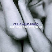 Let's Go Out Tonight - Craig Armstrong