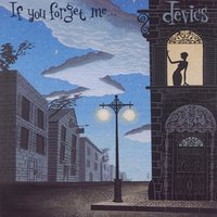 If You Forget Me - Devics