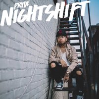 Nightshift - Pryde