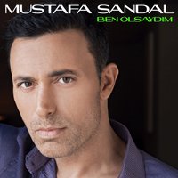 Ben Olsaydım - Mustafa Sandal