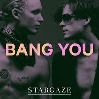 Bang You - StarGaze