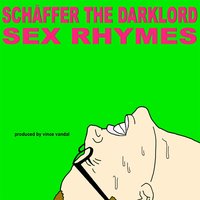 Sex Rhymes - Schaffer The Darklord