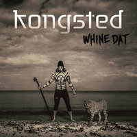 Whine Dat - Kongsted