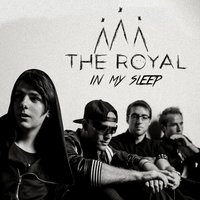 In My Sleep - The Royal