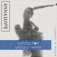 Satisfaction - Anna Lunoe, UNIIQU3