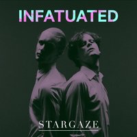 Infatuated - StarGaze
