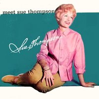 (Till) I Kissed You - Sue Thompson