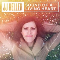 Sound of a Living Heart - JJ Heller