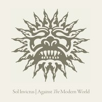 Against the Modern World - Sol Invictus