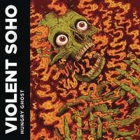 Hungry Ghost - Violent Soho